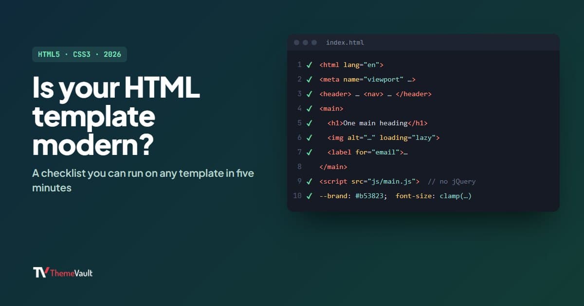 Is Your HTML Template Modern? A 2026 HTML5 and CSS3 Checklist